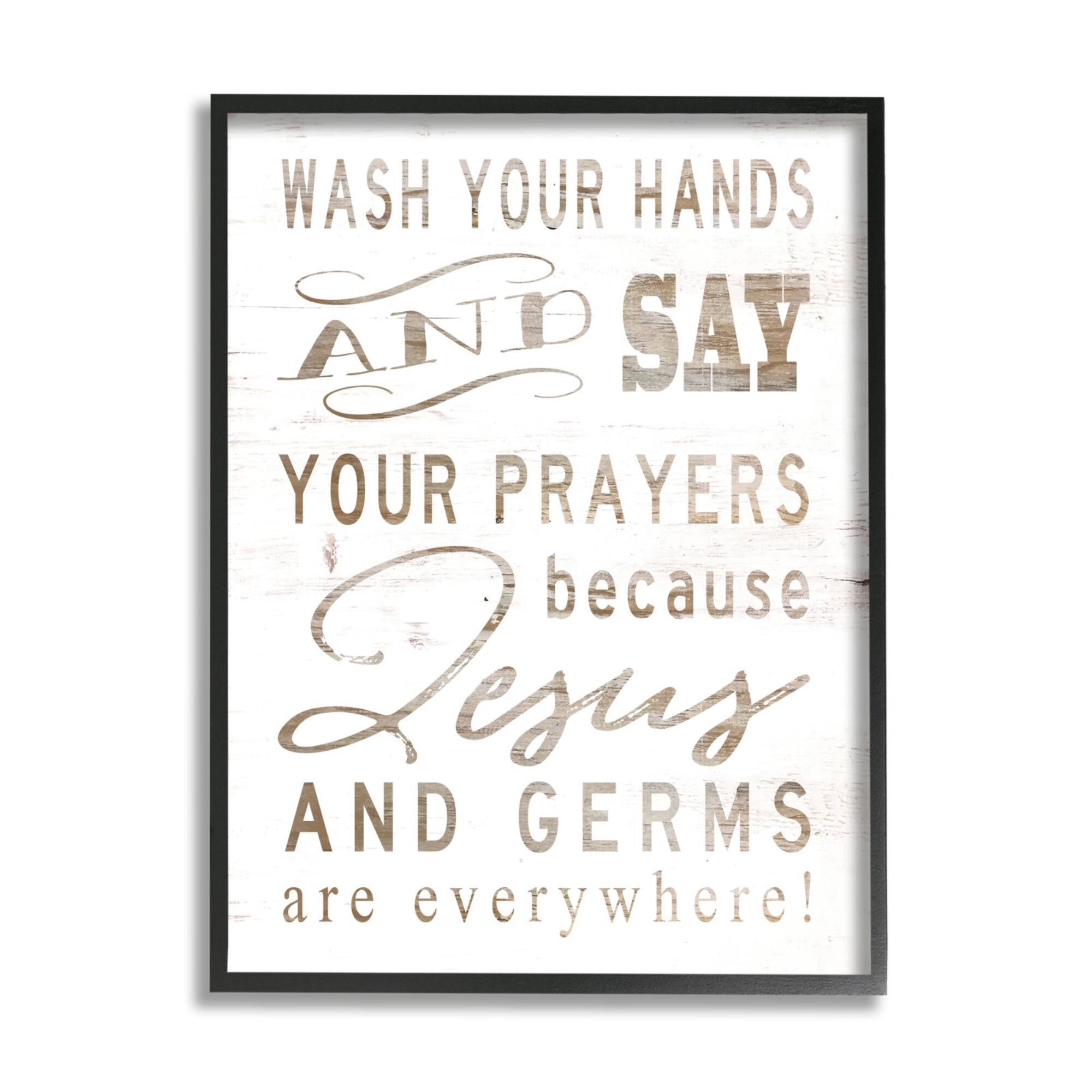 Stupell Industries White Wood Look Jesus And Germs Are Everywhere Wash Your Hands Sign Framed Wall Art